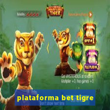 plataforma bet tigre